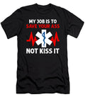 My Job Is to Save Your Ass Not Kiss It Paramedic Caduceus Emt Ems Gift Thomas Larch T-Shirt