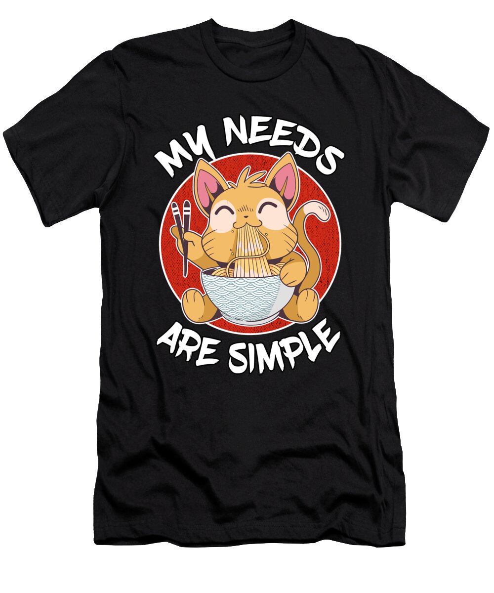 My Needs Are Simple Cat Eating Ramen Lover Gift Lisa Stronzi T-Shirt