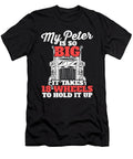 My Peter Is So Big It Takes 18 Wheels to Hold It Up Maximus Designs T-Shirt