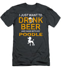 My Poodle and Drink Beer Job T-Shirt