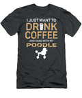 My Poodle and Drink Coffee Job T-Shirt