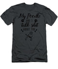 My Poodle and I Talk Shit About You Job T-Shirt