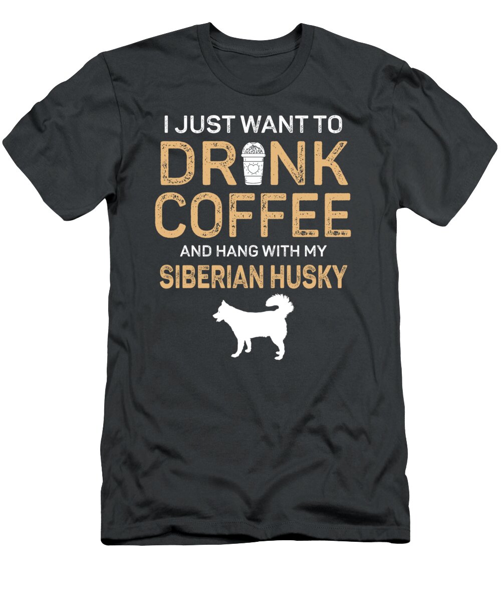 My Siberian Husky and Drink Coffee Job T-Shirt