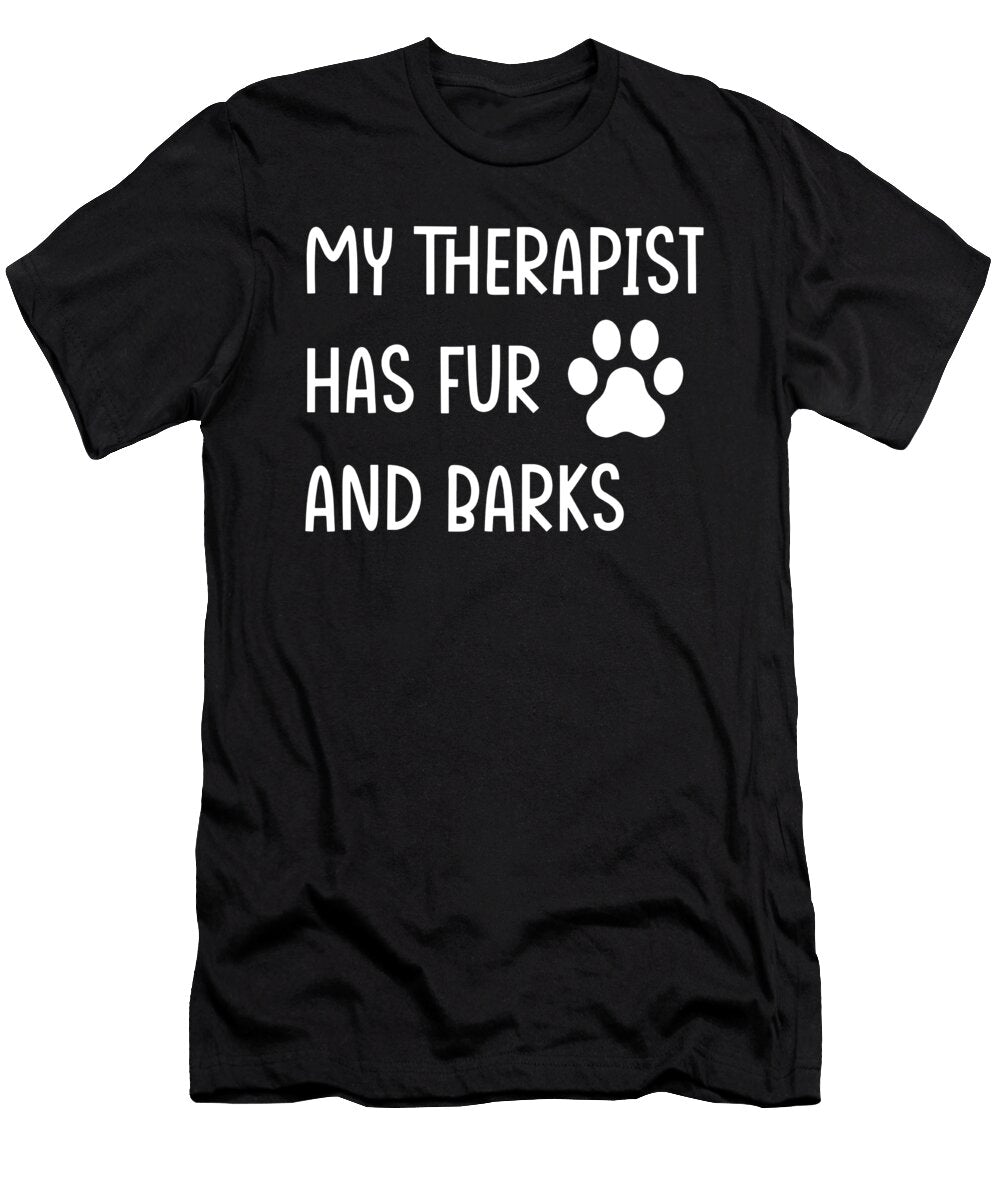 My Therapist Has Fur and Barks Dog Owner Puppy Gift Thomas Larch T-Shirt