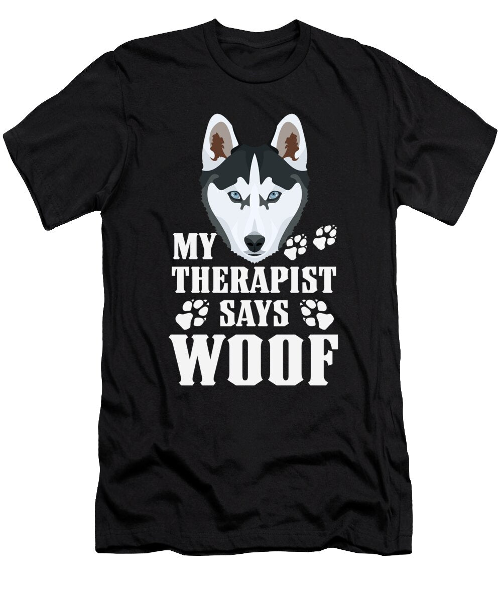 My Therapist Makes Woof Husky Greenoptix T-Shirt