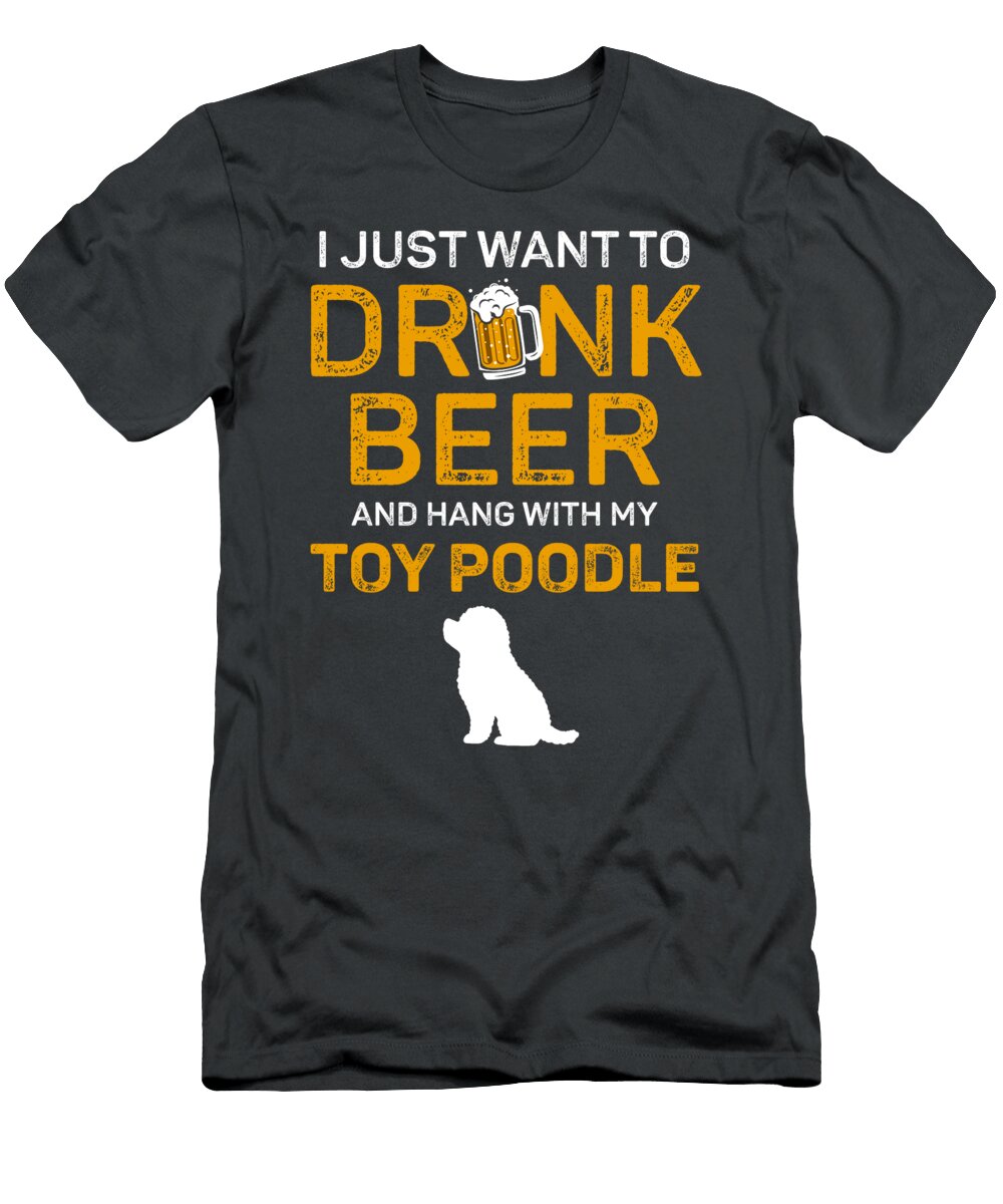 My Toy Poodle and Drink Beer Job T-Shirt