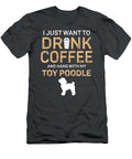 My Toy Poodle and Drink Coffee Job T-Shirt