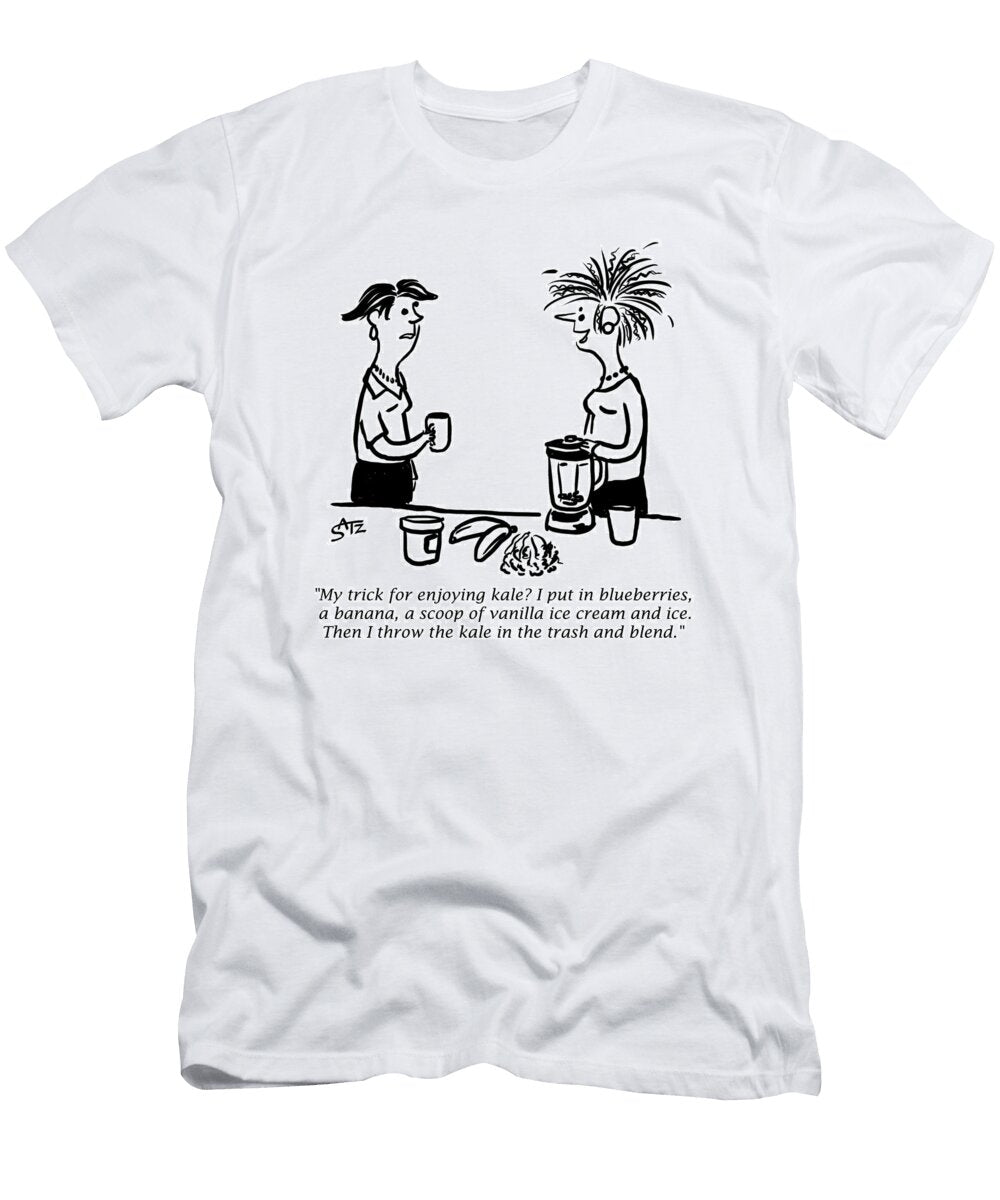 My Trick for Enjoying Kale I Put in Blueberries a Banana Crowden Satz T-Shirt