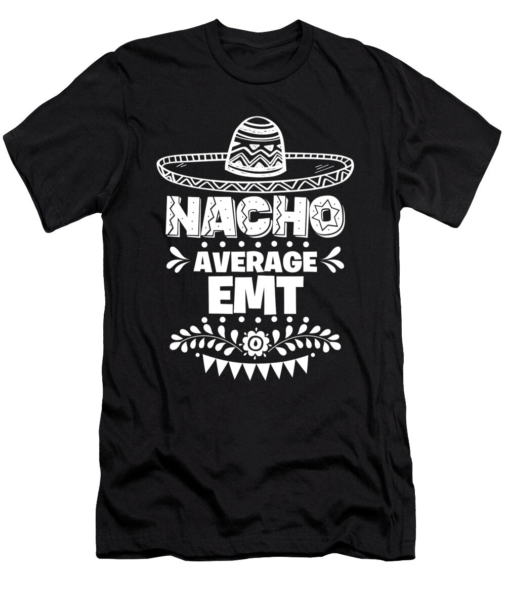 Nacho Average Emt Fun Gift Cinco De Mayo Orange Pieces T-Shirt