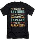 Never Do Anything Paramedic Ambulance Ems Funny Tshirtconcepts Marvin Poppe T-Shirt