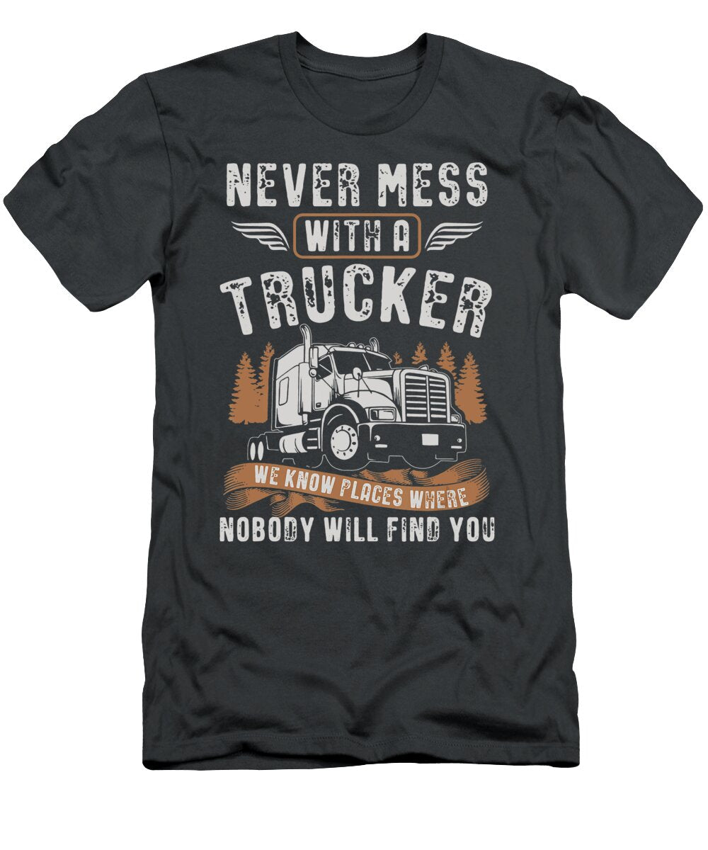 Never Mess with a Trucker Anh Nguyen T-Shirt