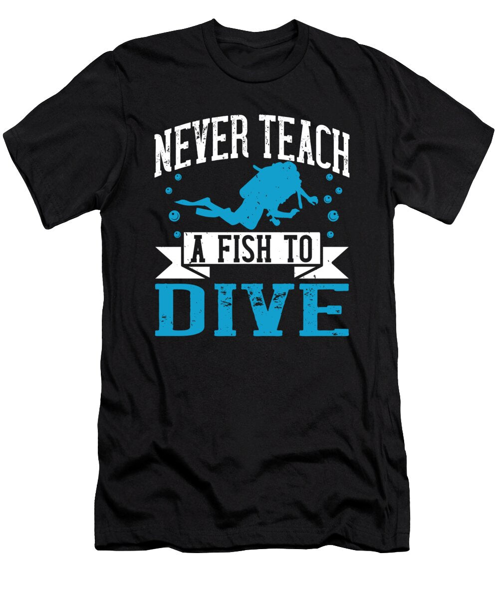 Never Teach a Fish to Dive Jacob Zelazny T-Shirt