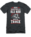 Never Underestimate an Old Man with His Truck Anh Nguyen T-Shirt