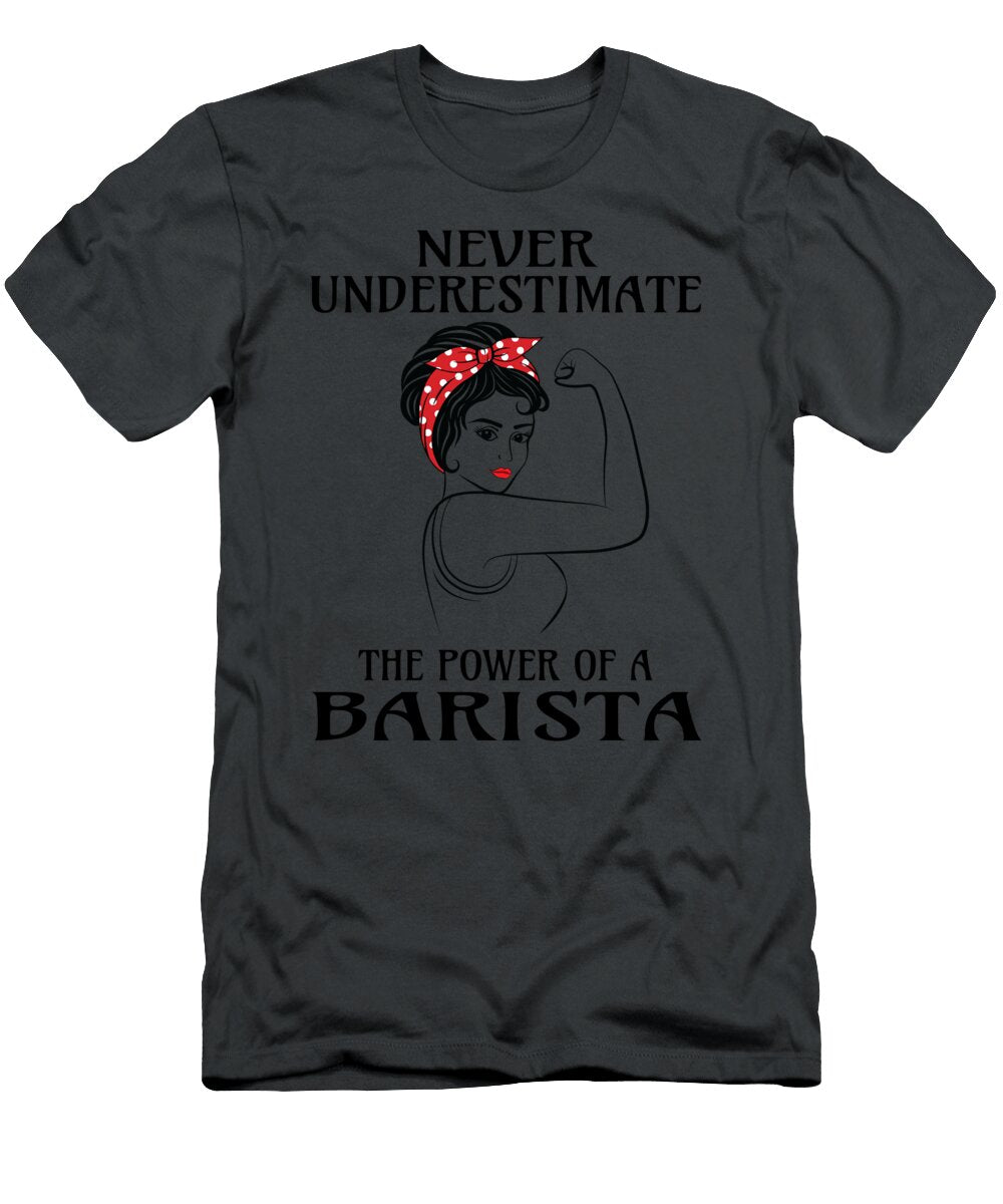 Never Underestimate Barista Job T-Shirt
