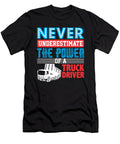 Never Underestimate the Power of a Truck Driver Jacob Zelazny T-Shirt