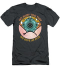 No Muff Too Tuff We Dive At Five Dive Helmet Funny Scuba Diver Niek Voorts T-Shirt