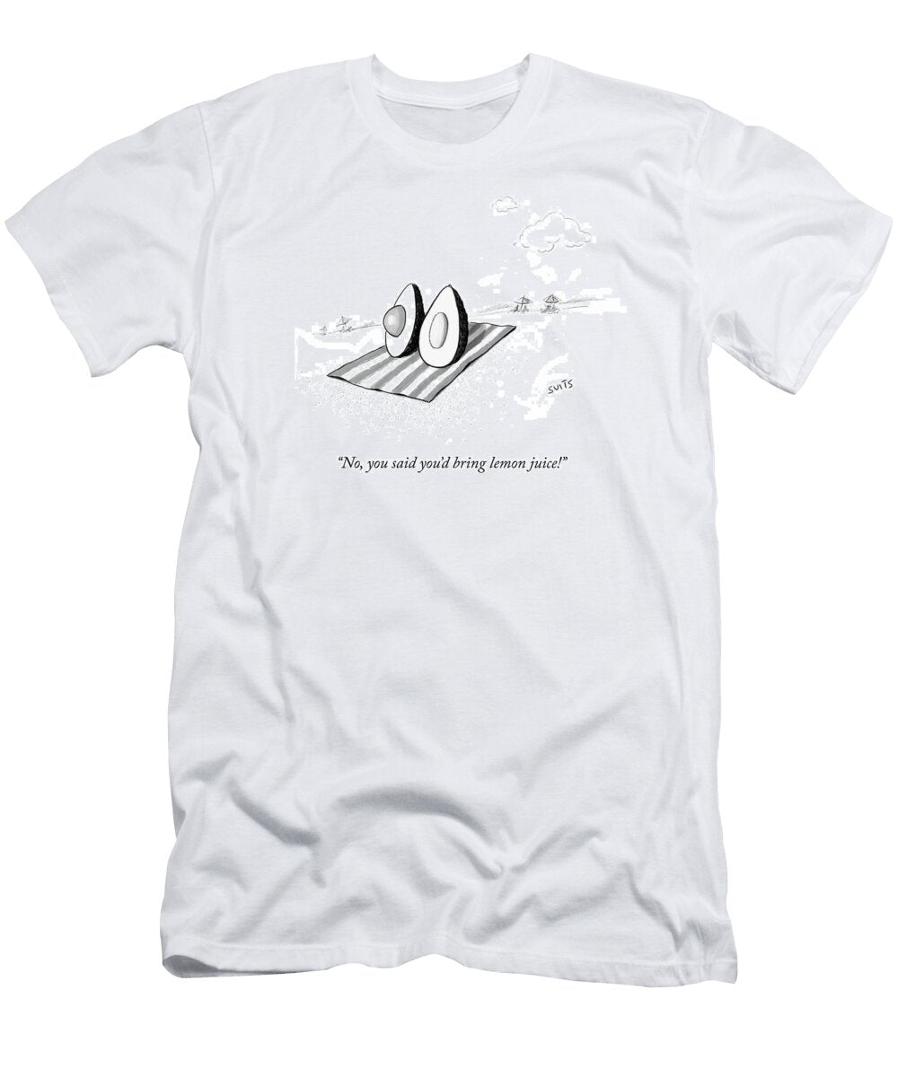 No You Said Youd Bring Lemon Juice Julia Suits T-Shirt