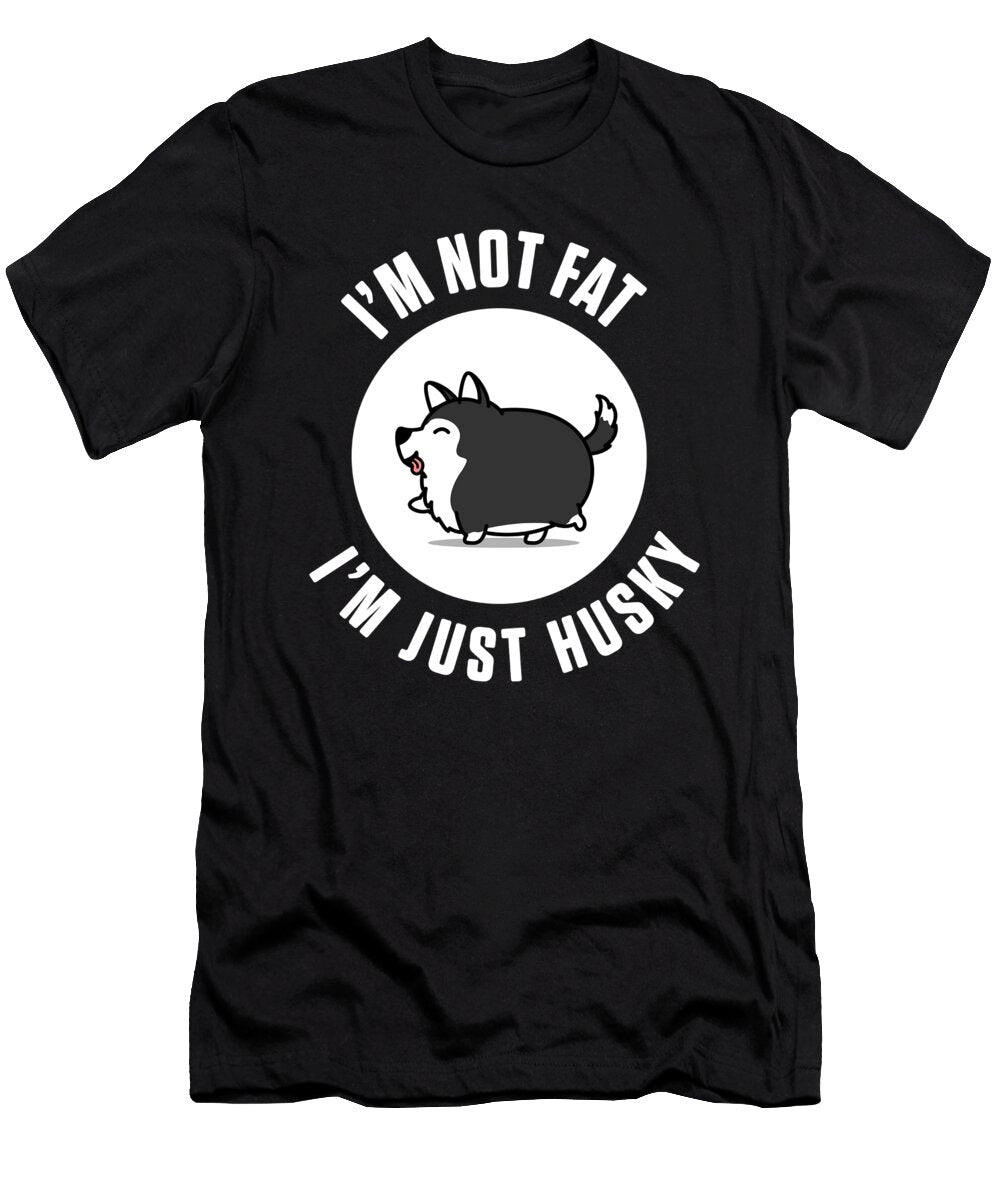 Not Fat Just Husky Siberian Dog Owner Pet Lover Gift Thomas Larch T-Shirt