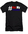Not My President Kaylin Watchorn T-Shirt