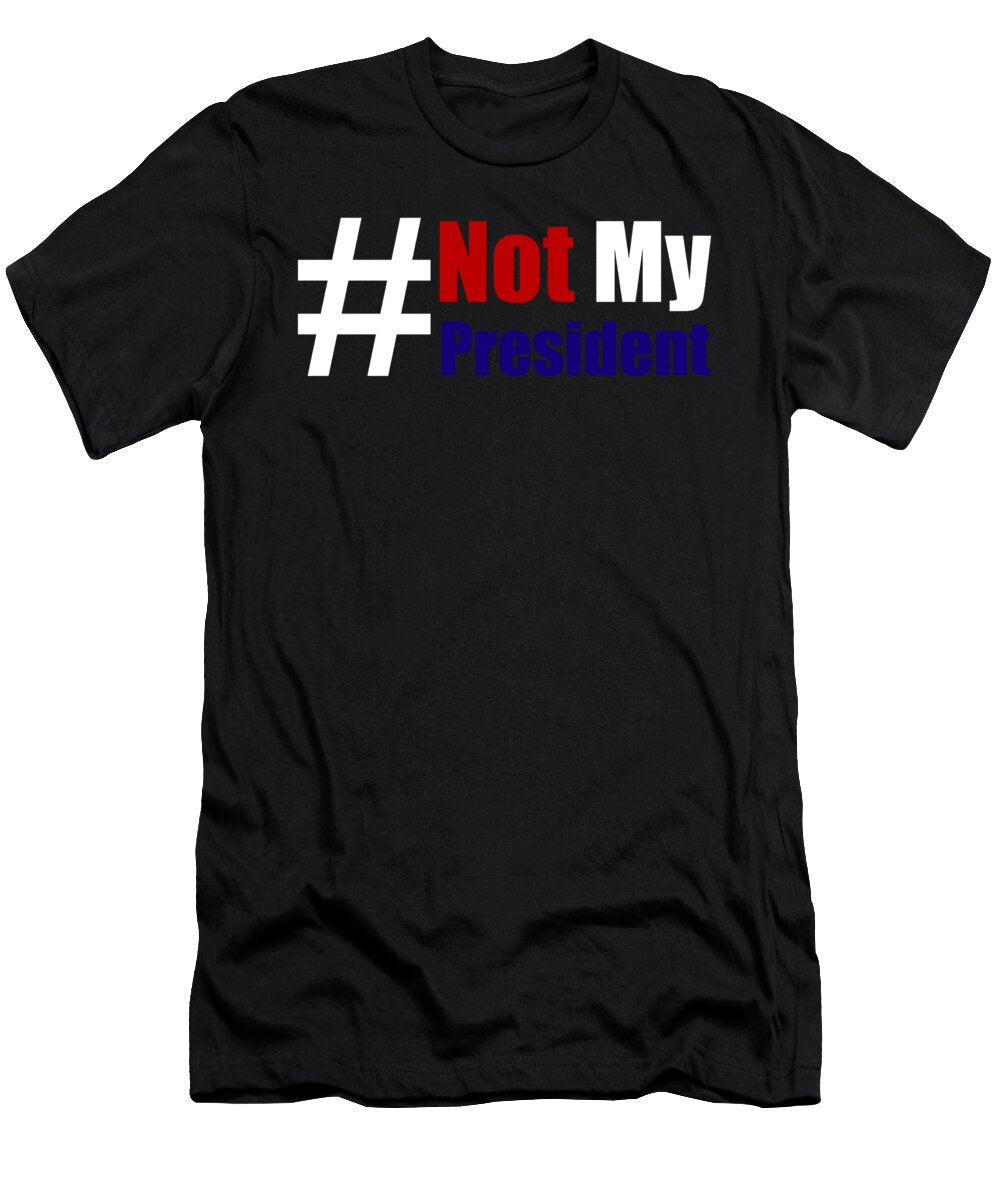 Not My President Kaylin Watchorn T-Shirt