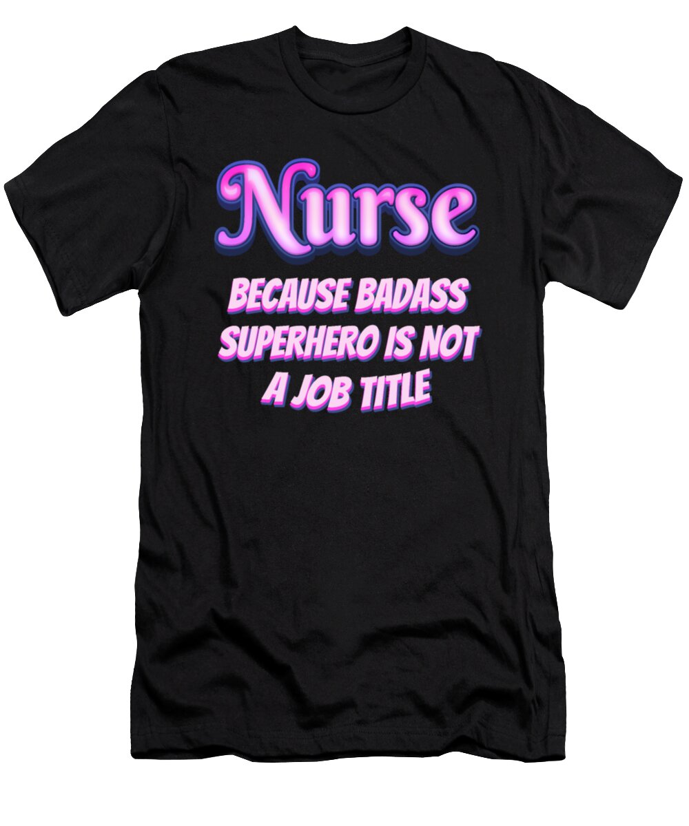 Nurse Because Badass Superhero Tinh Tran Le Thanh T-Shirt