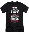 Nurse Caretaker Nursing Be Nice to Me I Might Be Your Nurse Crazy Squirrel T-Shirt