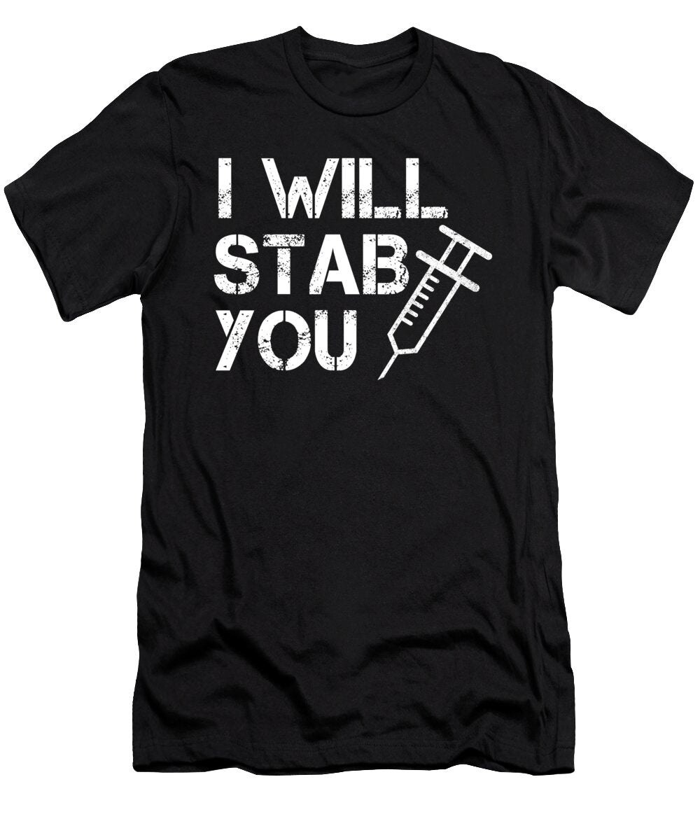 Nurse I Will Stab You Syringe Needle Jacob Zelazny T-Shirt