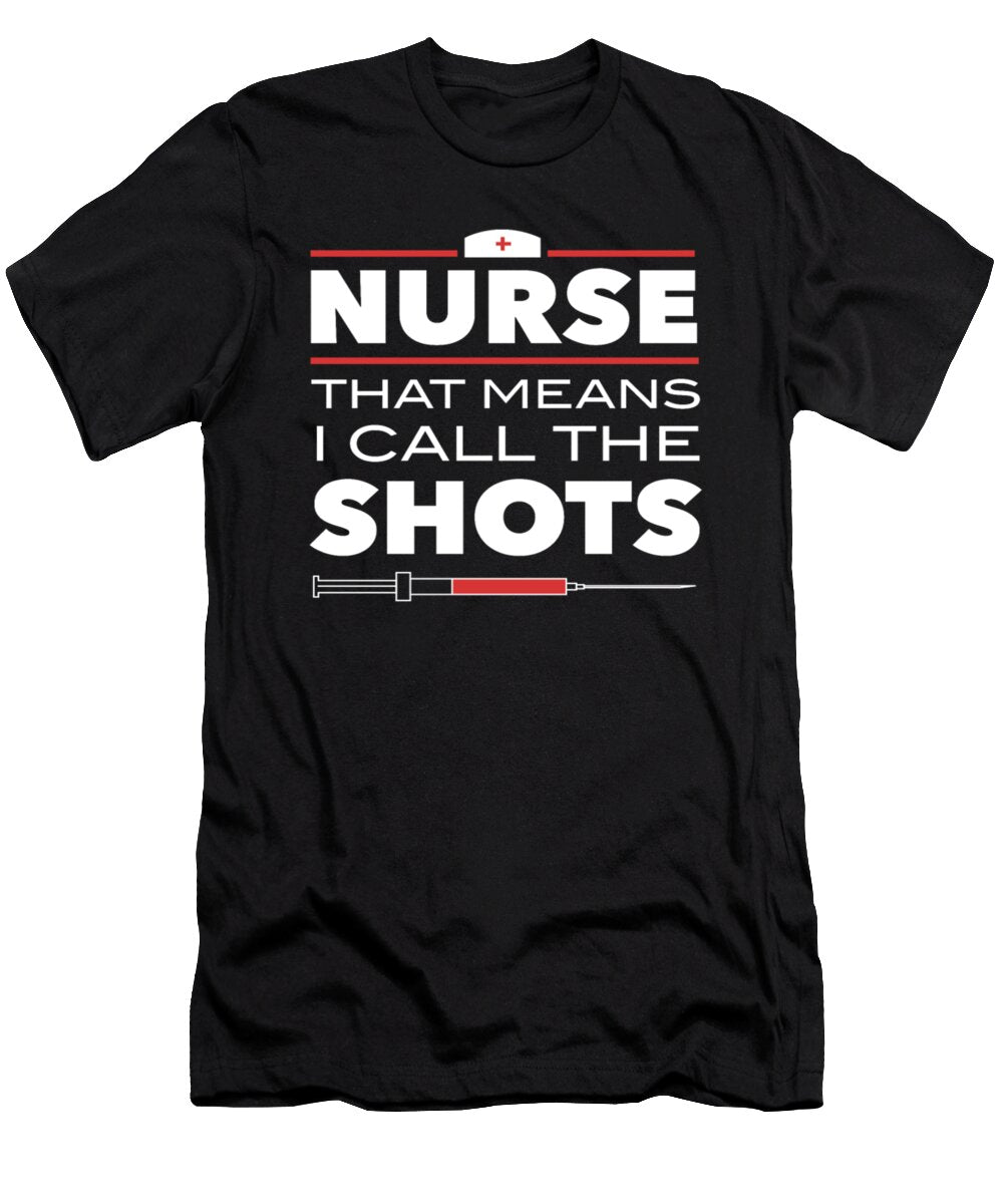 Nurse That Means I Call the Shots Tinh Tran Le Thanh T-Shirt