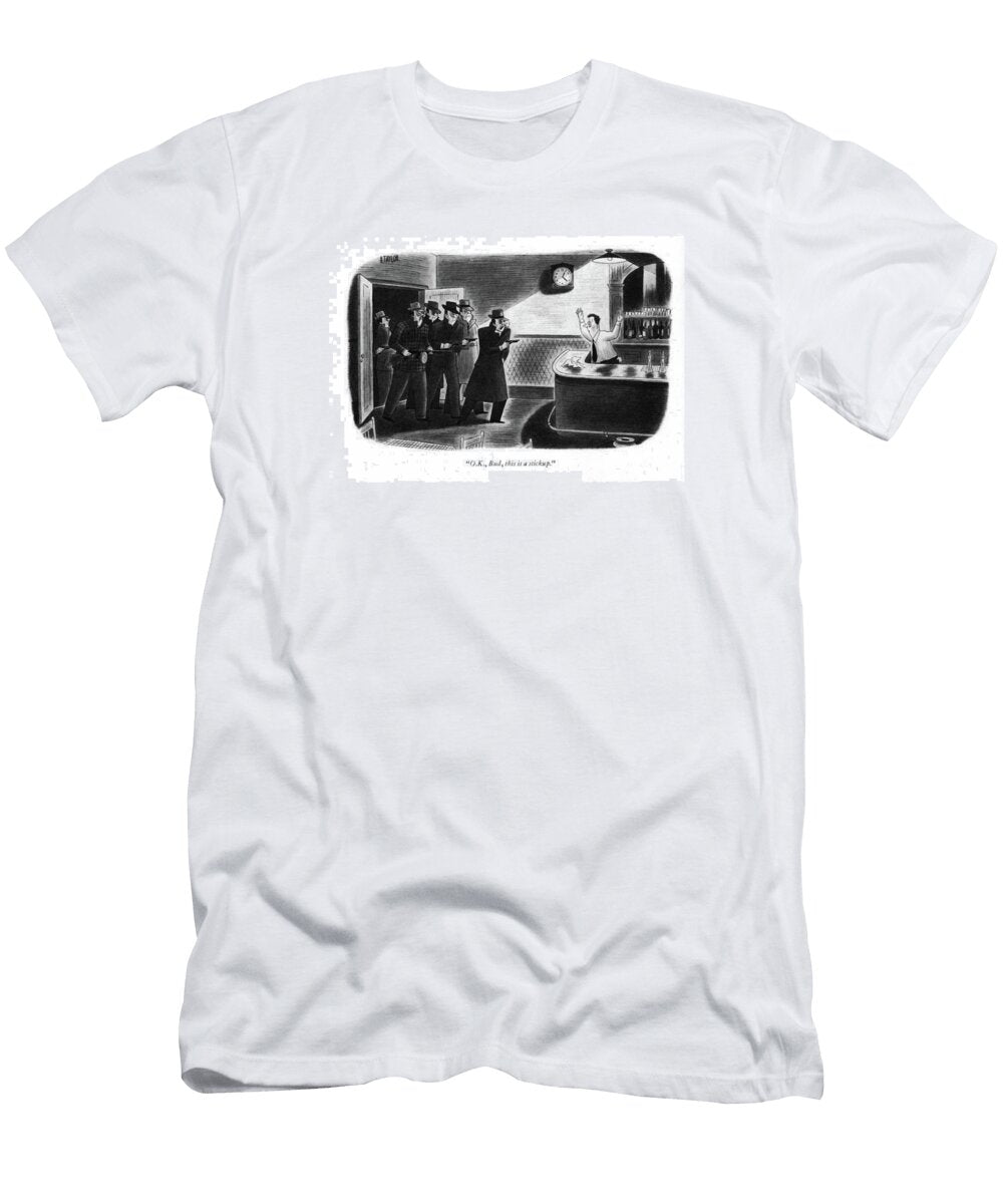 O K Bud This Is a Stickup Richard Taylor T-Shirt