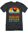 Of Course I Talk to My Siberian Husky Job T-Shirt