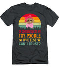 Of Course I Talk to My Toy Poodle Job T-Shirt