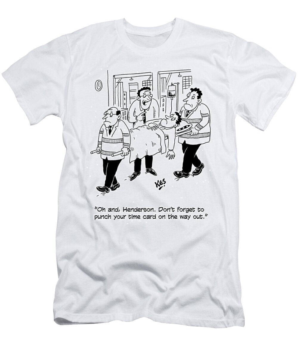 Oh and Henderson Dont Forget to Punch Your Time Card Kes T-Shirt