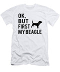 Ok But First My Beagle Titan T-Shirt