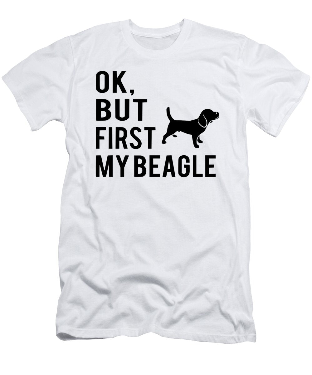 Ok But First My Beagle Titan T-Shirt