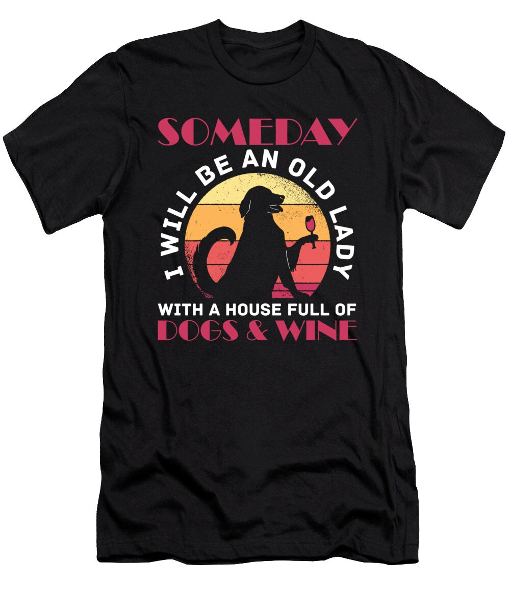 Old Lady Full of Dogs and Wine Drinker Dog Owner Florian Dold Art T-Shirt
