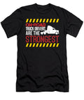 On Road Truck Drivers Are the Strongest Jacob Zelazny T-Shirt