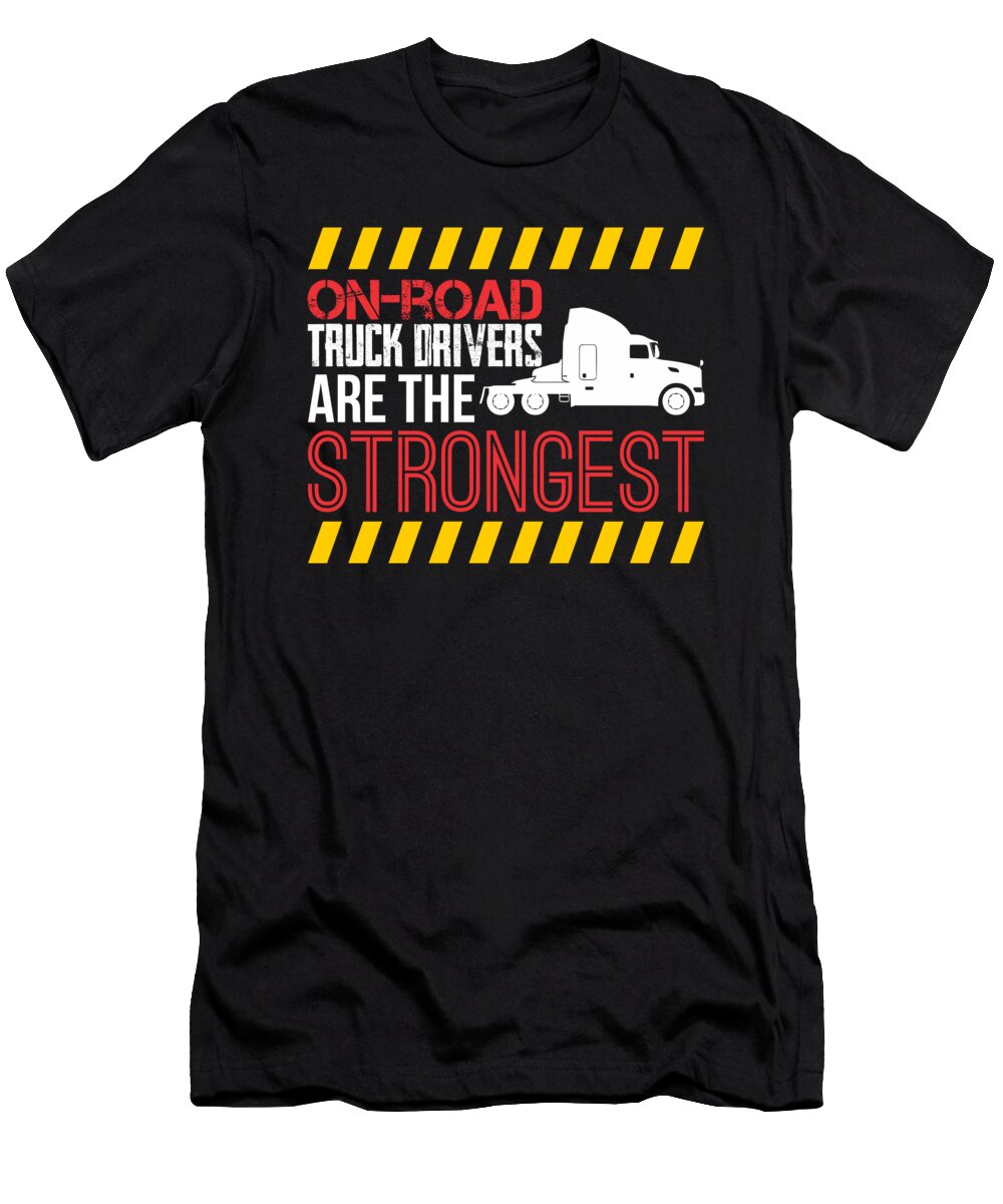 On Road Truck Drivers Are the Strongest Jacob Zelazny T-Shirt