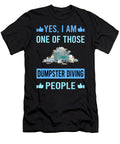 One of Those People Dumpster Diving Petrona Romero T-Shirt