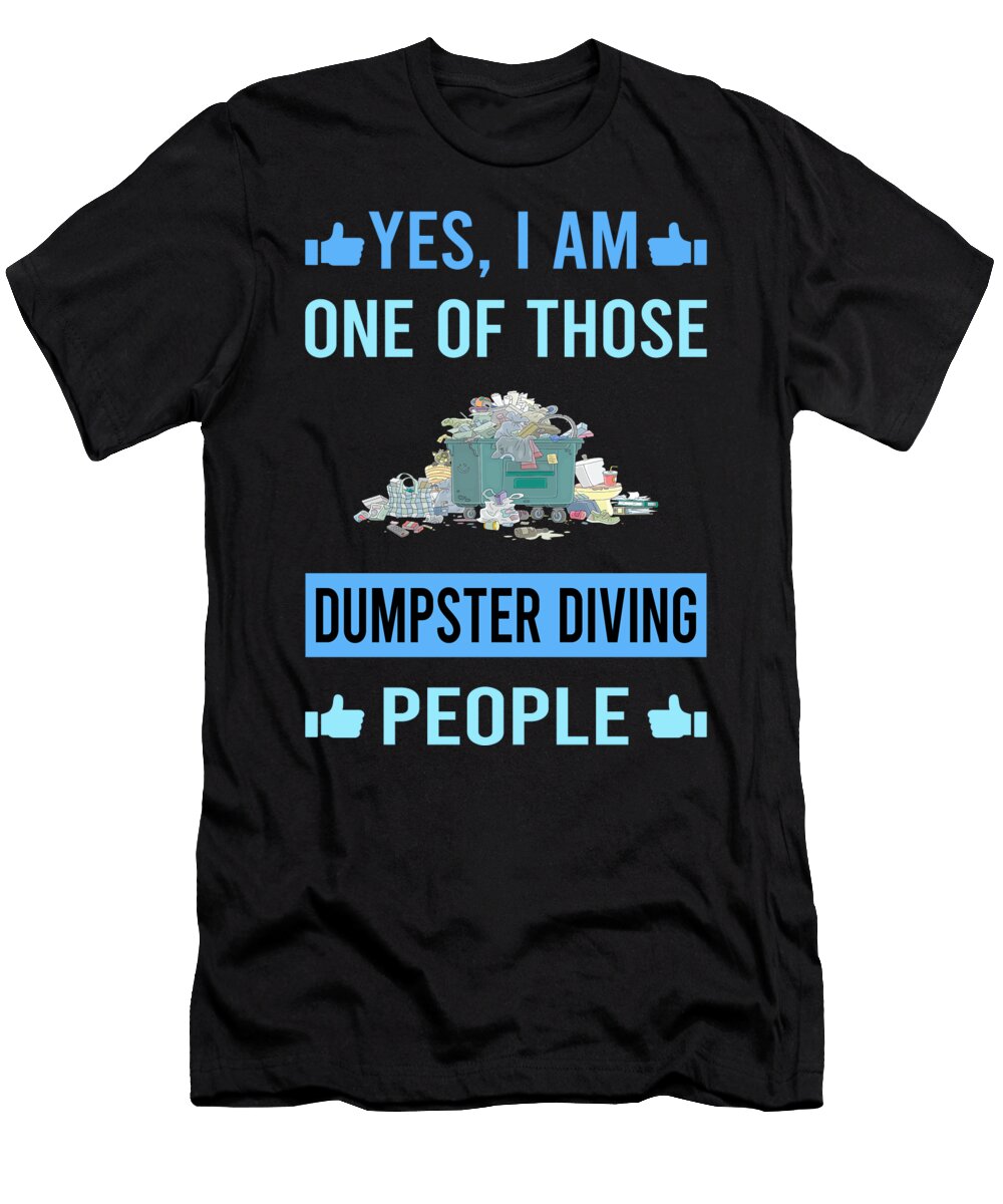One of Those People Dumpster Diving Petrona Romero T-Shirt