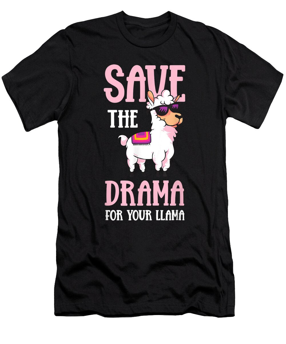 Overcome Hardship Save the Drama for Your Llama for a Llama Fan Alpaca Llama Cute Fan Ezone Prints T-Shirt