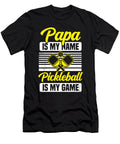 Papa Is My Name Pickleball Is My Game Pickle Ball Dad Player Haselshirt T-Shirt