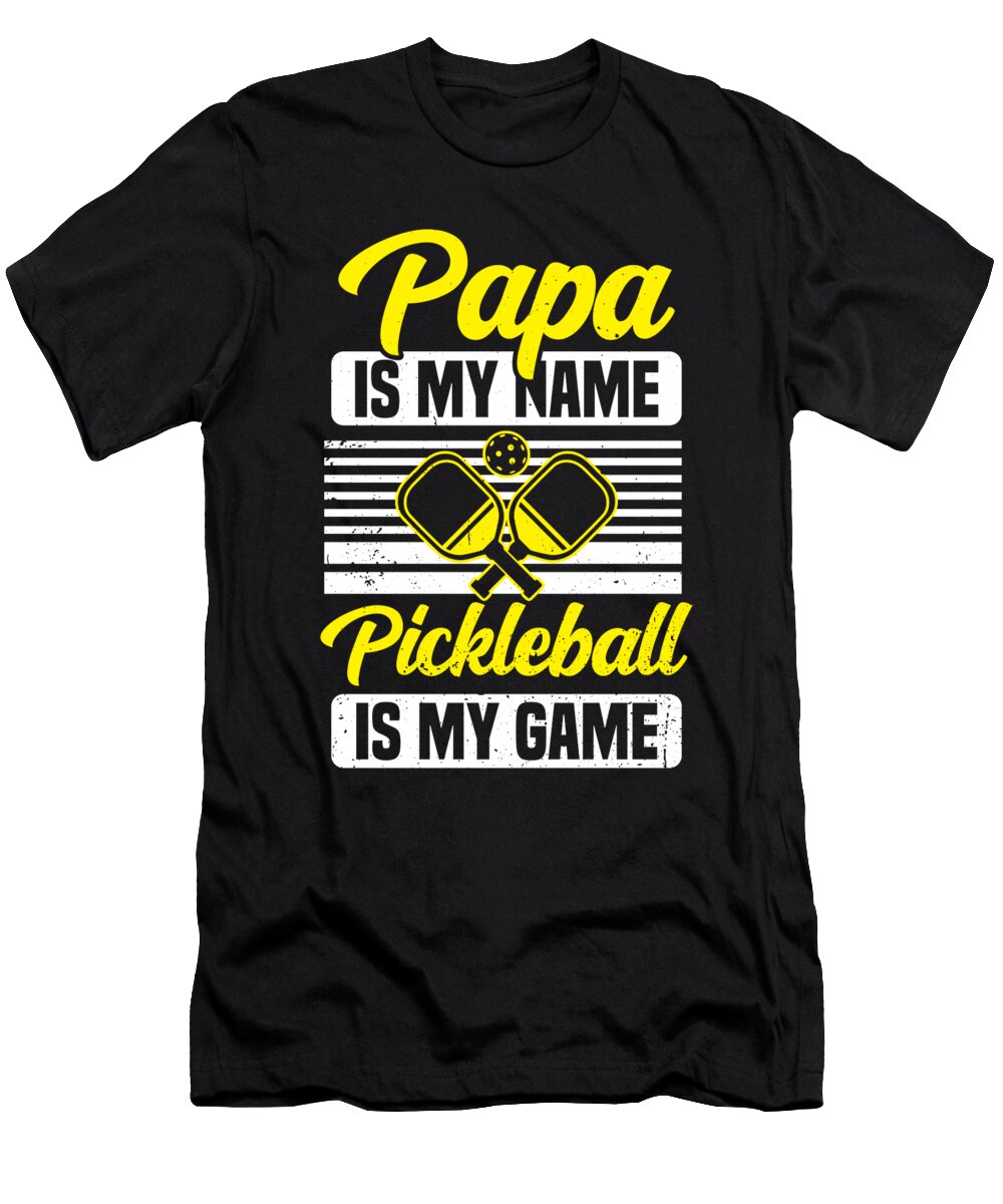 Papa Is My Name Pickleball Is My Game Pickle Ball Dad Player Haselshirt T-Shirt