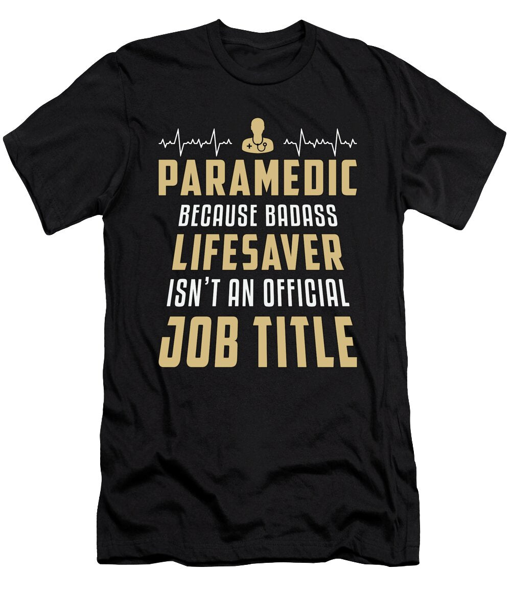 Paramedic Because Badass Paramedic Ambulance Ems Tshirtconcepts Marvin Poppe T-Shirt