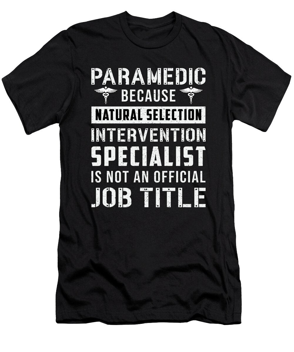 Paramedic Because Natural Selection Ambulance Ems Tshirtconcepts Marvin Poppe T-Shirt