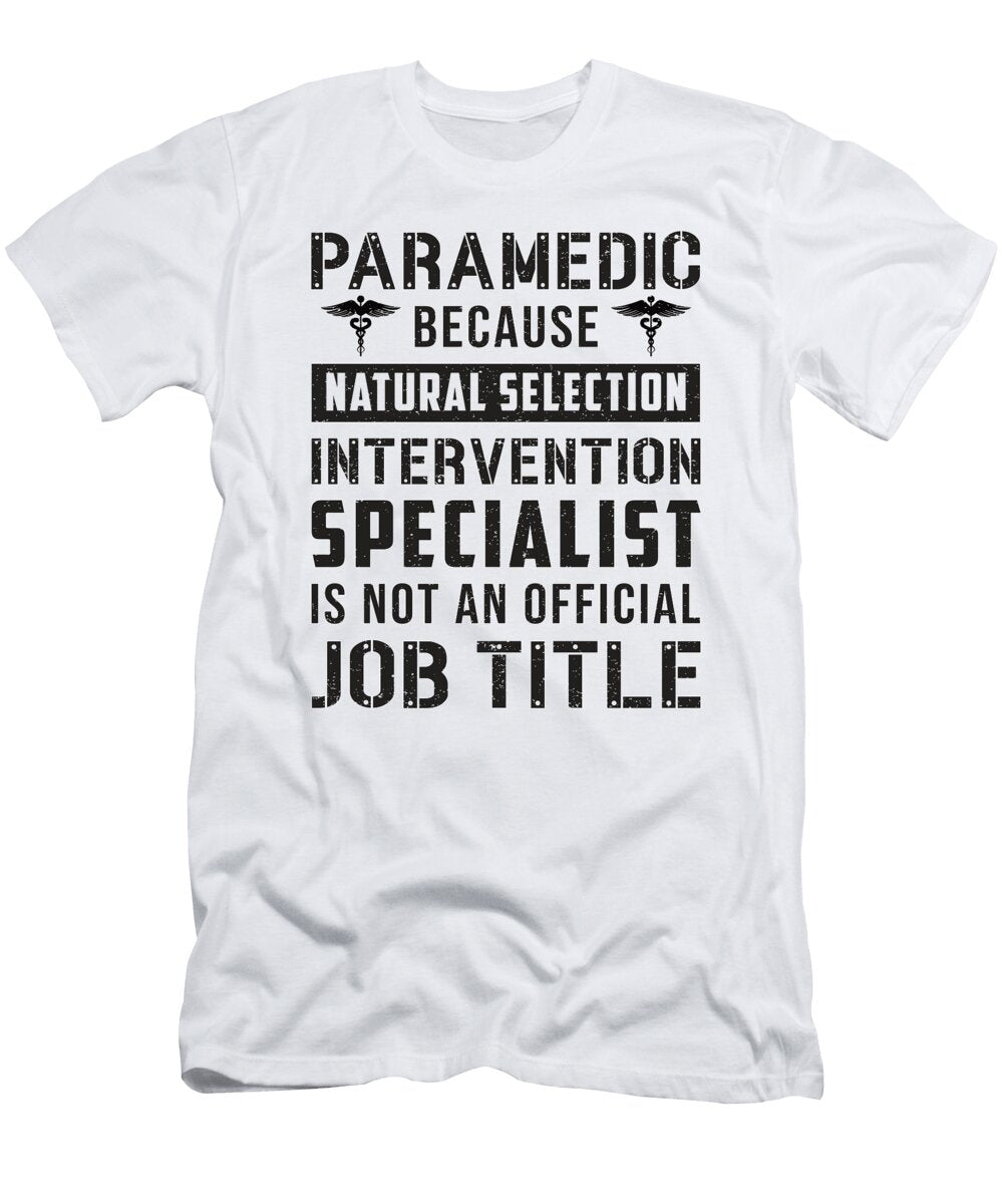 Paramedic Because Natural Selection Ambulance Emt Tshirtconcepts Marvin Poppe T-Shirt