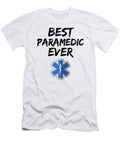 Paramedic Best Ever Funny Gift Idea Funny Gift Ideas T-Shirt
