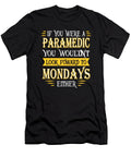 Paramedic Doesnt Look Foward Quote Dusan Vrdelja T-Shirt