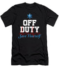 Paramedic Emt Nurse Off Duty Save Yourself Doctor Ambulance Gift Thomas Larch T-Shirt