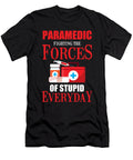 Paramedic Fighting the Forces of Stupid Everyday Emt Ems Nurse Medicine Gift Thomas Larch T-Shirt