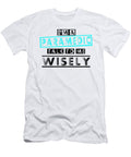 Paramedic Gift Im an Paramedic Talk to Me Wisely Paramedic Kanig Designs T-Shirt